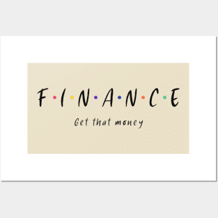 Finance Get That Money - Friends Funny Business Posters and Art